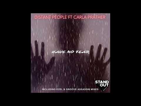 Distant People - Have No Fear (ft Carla Prather) [Groove Assassin Mix]