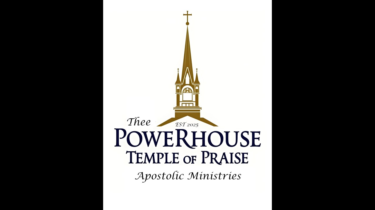 Thee Powerhouse Temple of Praise Apostolic Ministries