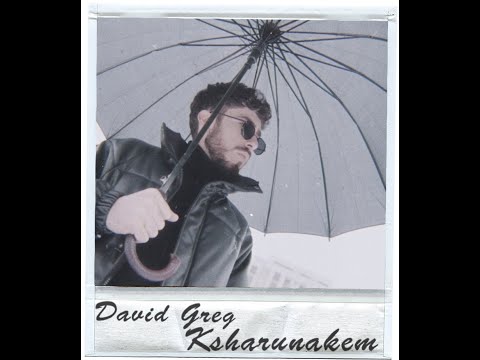 David Greg - Ksharunakem (Mood Video) 2022