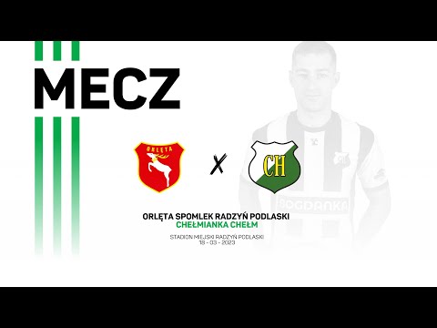 SKRÓT Orlęta Radzyń Podlaski - Chełmianka Chełm (18.03.2023)