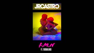 JR Castro ft. TImbaland &quot;FMN&quot; (Prod by Timbaland) (Official Audio)