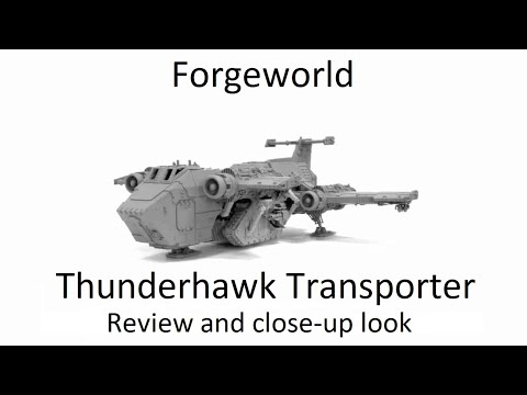 Forgeworld Thunderhawk Transporter Review and Close-up look