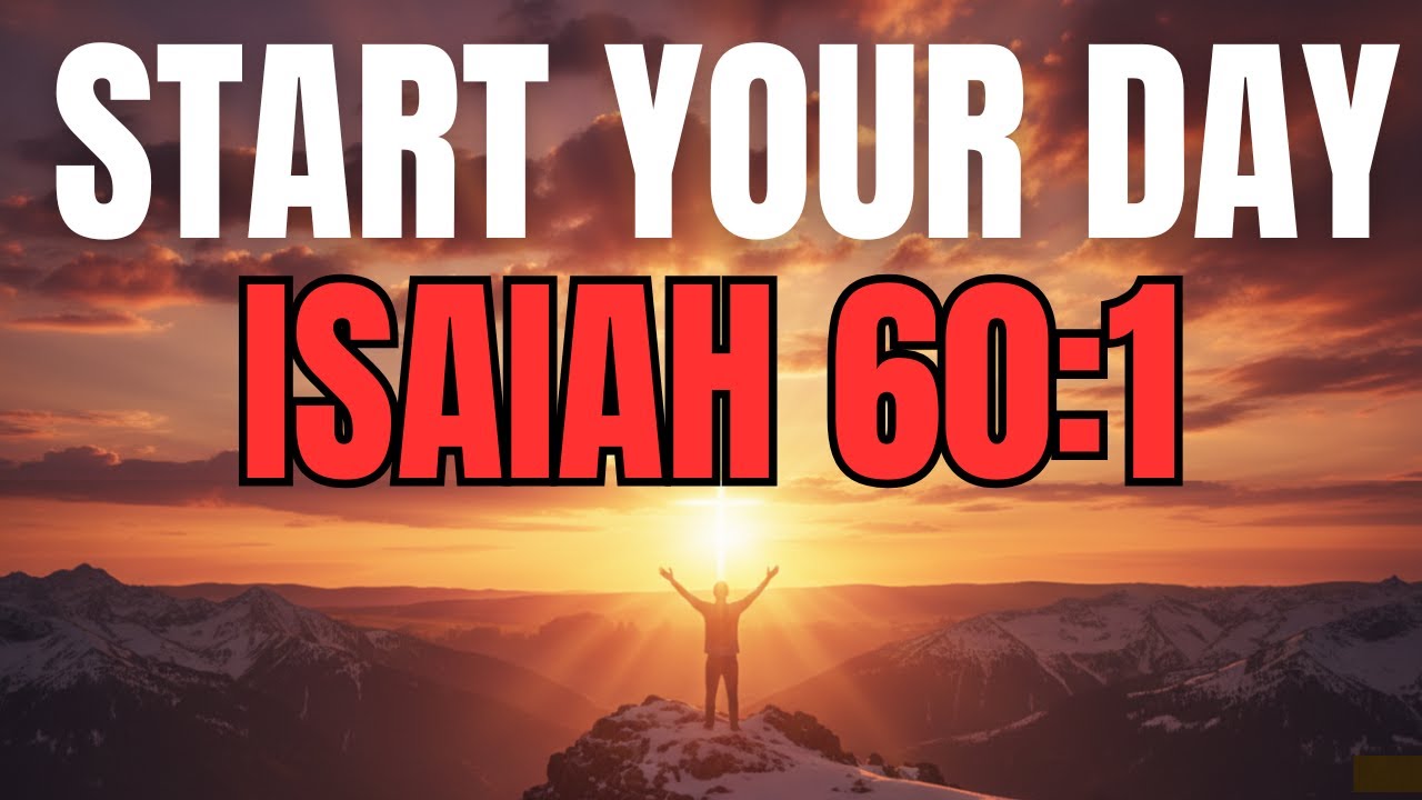 Morning Prayer With Isaiah 60:1 | A Powerful Prayer to RISE, SHINE, and WALK in GOD’S GLORY