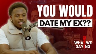 Dating Your Friends’ Ex Is Cool | What We Saying