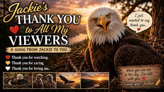 Message From Jackie The Eagle to Her Viewers Forever Your Jackie