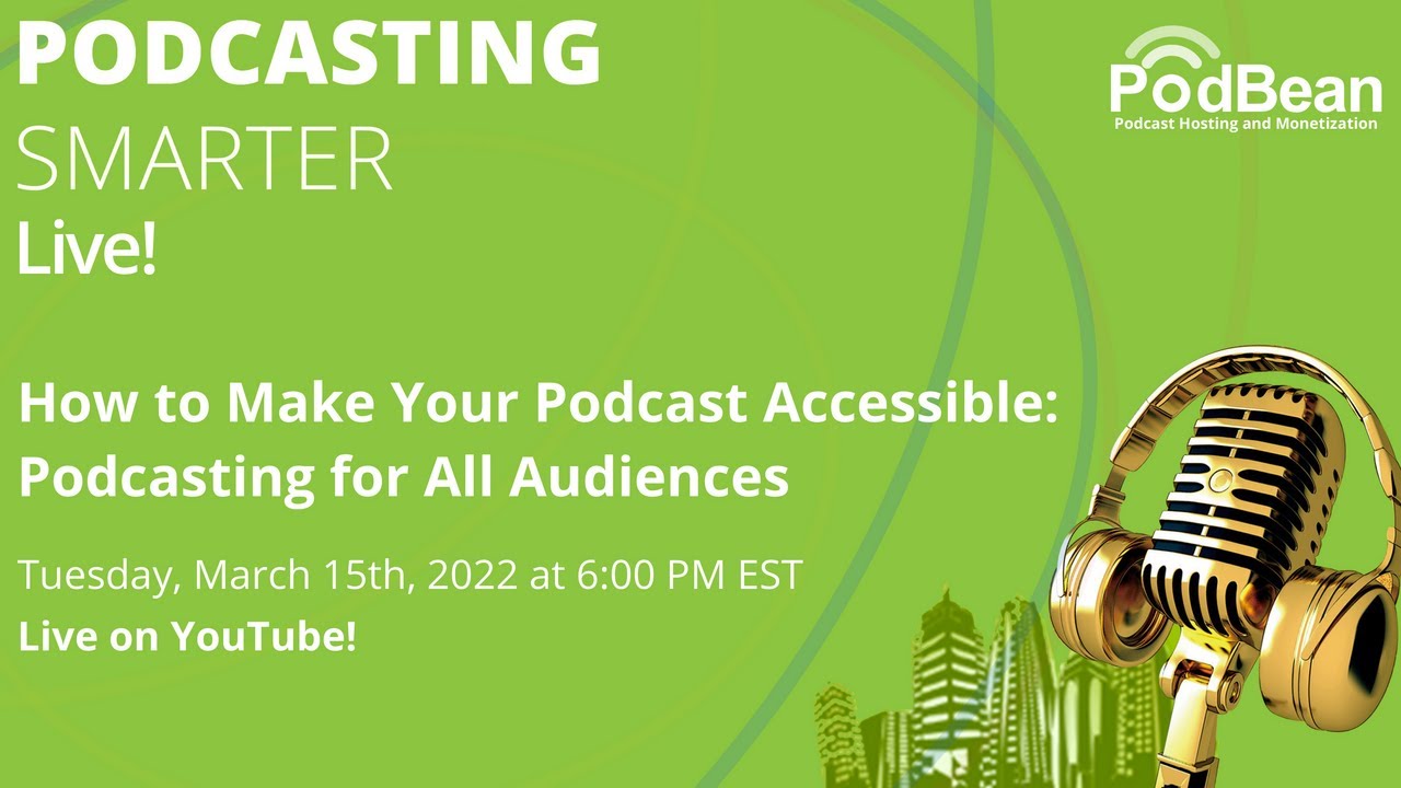 How to Make Your Podcast Accessible: Podcasting for All Audiences