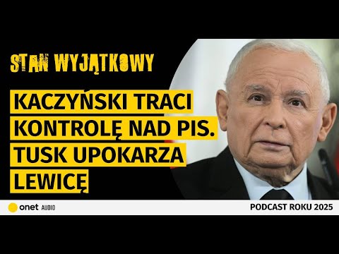 Kaczyński traci kontrolę nad PiS. Tusk upokarza Lewicę. Nawrocki podnieca się swymi wetami