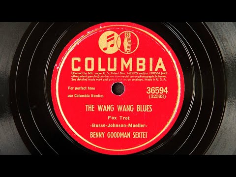 Benny Goodman Sextet - The Wang Wang Blues (1942)