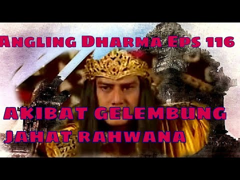Angling Dharma Episode 116 - Akibat Gelembung Jahat Rahwana Raja