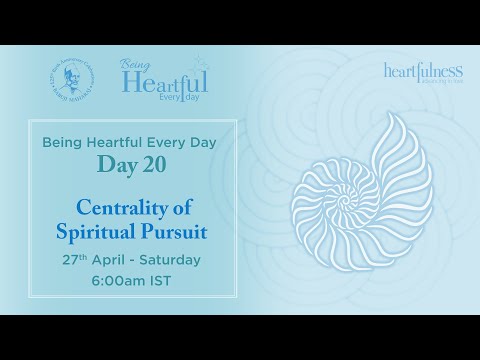 BHED  Day 20 | 27 April 2024 | Centrality of Spiritual Pursuit