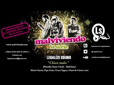 Chico malo (Parodia Malviviendo) - Legalize Sound