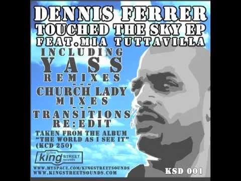 Dennis Ferrer - Touched the sky (Yass remix)