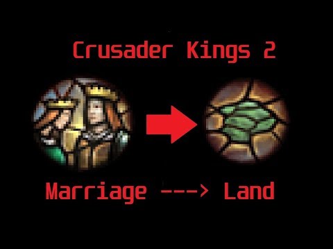 Crusader Kings 2 | How to gain land through marriage
