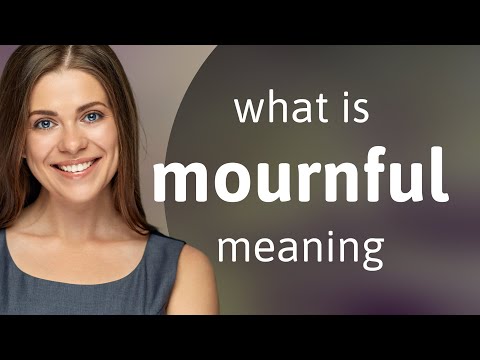 Mournful | what is MOURNFUL meaning