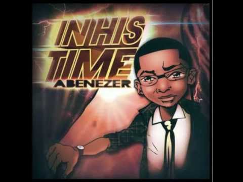 Abenezer ft. Ruslan of theBreax - In His Time