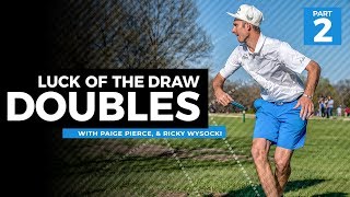 2018 Glass Blown Open: Luck of the Draw Part 2