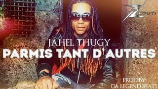 Jahel Thugy - Parmi tant d'autres (prod by Da legend beats)