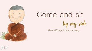 Come &amp; sit by my side || Plum Village Practice Songs