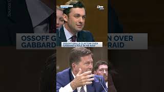 Ossoff grills Clayton over Gabbard's role in FBI raid