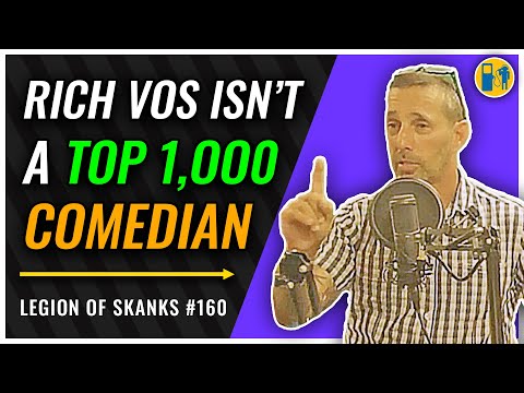 Rich Vos Isn't A Top 1,000 Comedian | Legion of Skanks #160
