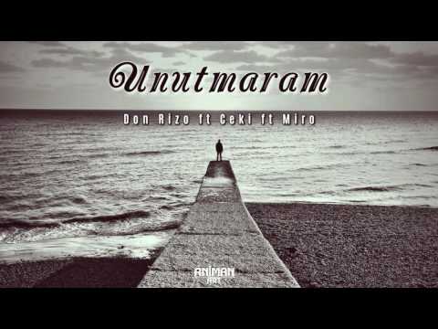 Don Rizo ft Ceki  - Unutmaram (Chorus Miro )