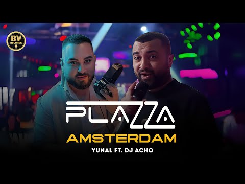 YUNAL ft. DJ ACHO - PLAZZA AMSTERDAM / Юнал и DJ Ачо - Амстердам, 2025