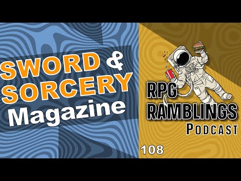 A Sword and Sorcery Magazine - RPG Ramblings with Oliver Brackenbury
