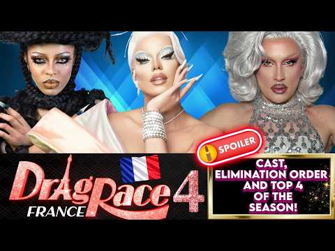 DRAG RACE FRANCE 🇫🇷✨👑 SEASON 4  ‼️CAST, ELIMINATION ORDER AND TOP 4 OF THE SEASON! ‼️💥SPOILERS💥