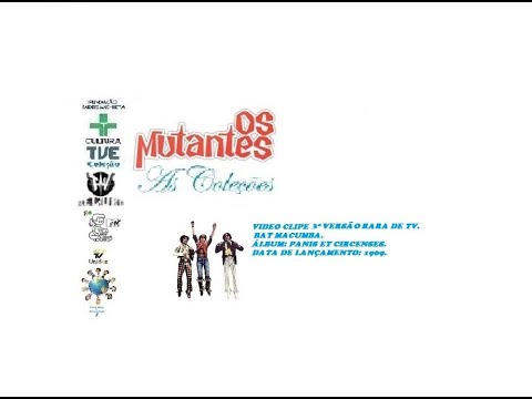 OS MUTANTES _ BAT MACUMBA VIDEO CLIPE 3ª VERSÃO RARA DE TV