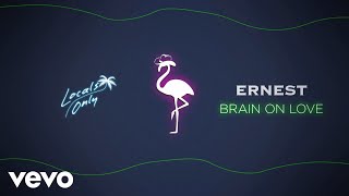 ERNEST Brain On Love