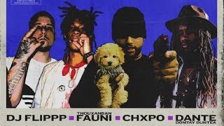 ThouxanbanFauni, Chxpo & Dante - Wont Let Her Go [Prod by Dj Flipp, CaptainCrunch & KP Beatz]