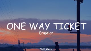Download lagu Eruption - One Way Ticket (Lyrics) (Loop Video) mp3 Download lagu Eruption - One Way Ticket (Lyrics) (Loop Video) mp3