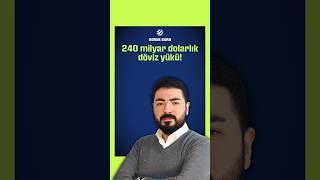 240 Milyar Dolarlık Döviz Yükü! | Soner Kuru