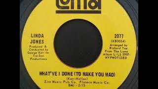 Linda Jones -  What' ve I Done To Make You Mad
