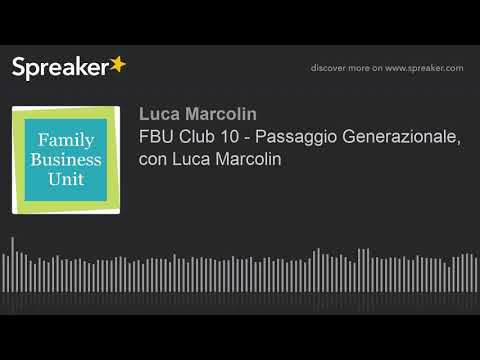 , title : 'FBU Club 10 - Passaggio Generazionale, con Luca Marcolin'