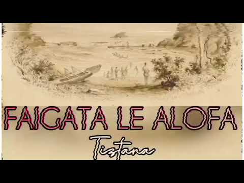 Tiztana - Faigata Le Alofa (Audio)
