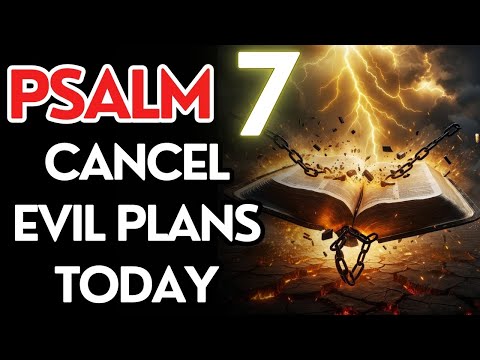 PSALM 7: Destroy Evil Traps and Break Hidden Curses Today