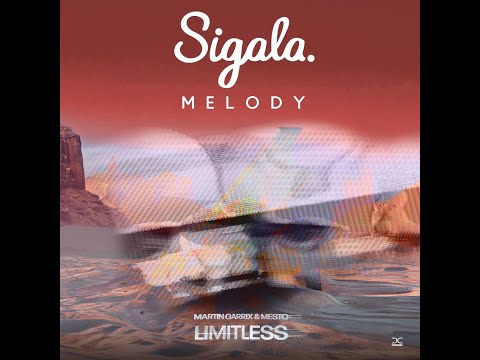 Sigala VS. Martin Garrix & Mesto - Melody VS. Limitless