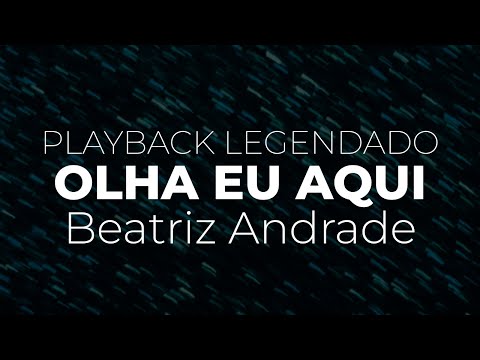 Olha Eu Aqui - Beatriz Andrade