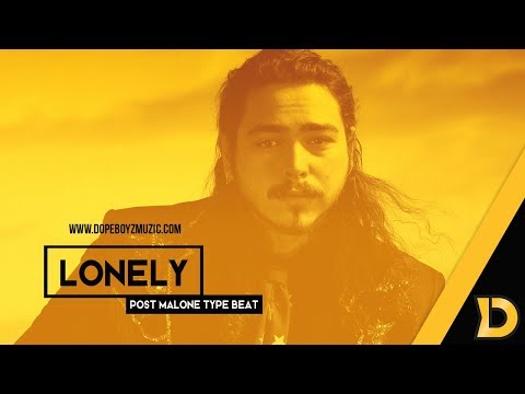 Post Malone Type Beat 2019 "LONELY" - Hip Hop Instrumental with Hook by DopeBoyzMuzic