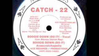 CATCH 22 - BOOGIE DOWN (DO IT)