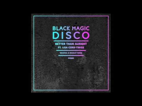 Black Magic Disco ft. Lisa Cork Twiss - "Better Than Alright"