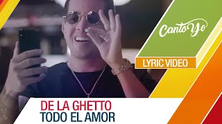 De La Ghetto - Todo el amor (feat Maluma y Wisin) [Official Video] Lyric Video | Canto yo