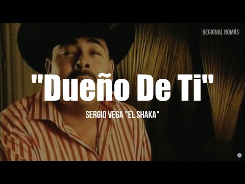 Sergio Vega - Dueño De Ti (LETRA)