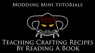 Modding Mini Tutorials - Teaching player a crafting recipe through a book