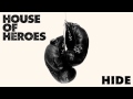 House of Heroes - Hide 