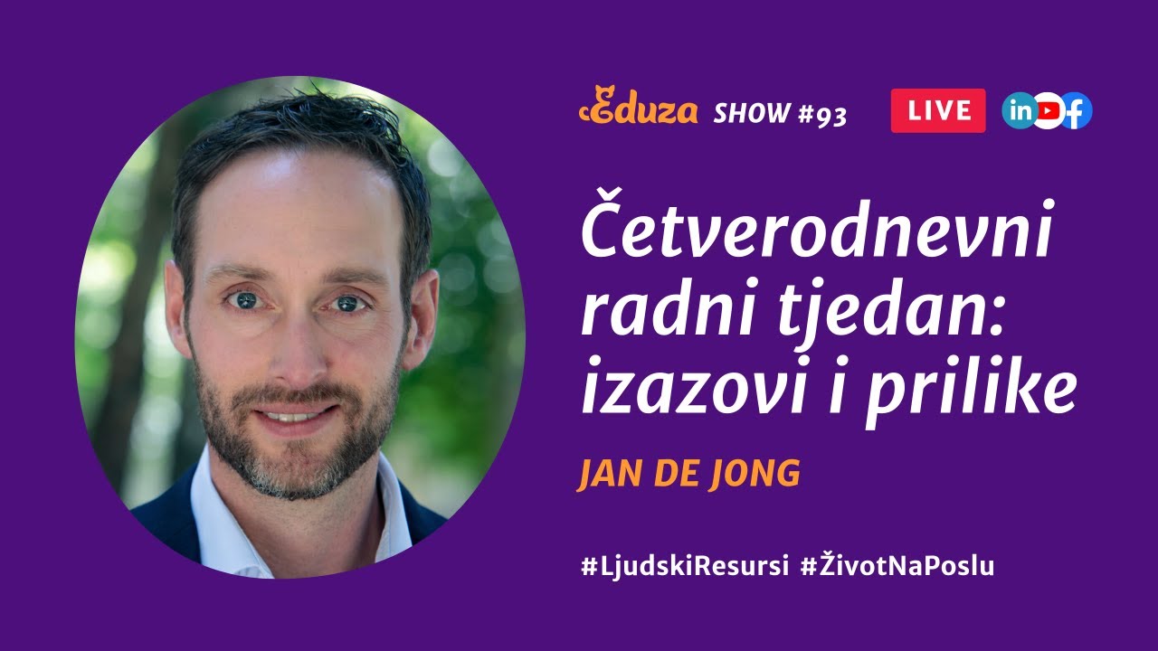 Četverodnevni radni tjedan: izazovi i prilike | Jan de Jong, Eduza Show #93