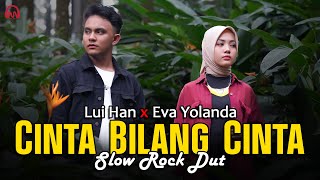 Download lagu CINTA BILANG CINTA - Lui Han X Eva Yolanda [ ] mp3
