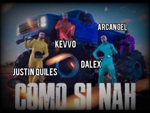 como si nah - Justin quiles x arcangel  x dalex x kevvo (letra/lyrics)