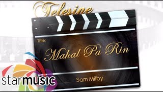 Sam Milby - Mahal Pa Rin (Audio) 🎵 | Telesine